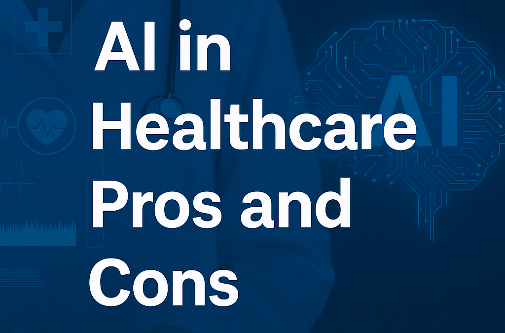 AI in Healthcare Pros and Cons: Benefits, Risks, and Real-World Case Studies